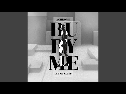 Watch Bury Me (Let Me Sleep) on YouTube