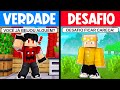 Minecraft mas VERDADE ou DESAFIO... ‹‹ P3DRU ››