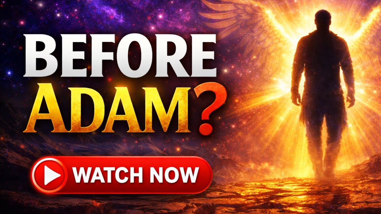 What Happened Before Adam and Eve?  The Hidden Cosmic Story of Creation