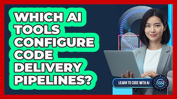 Which AI Tools Configure Code Delivery Pipelines?