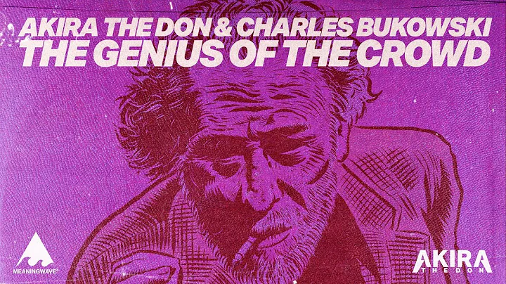 Charles Bukowski & Akira The Don -  THE GENIUS OF ...