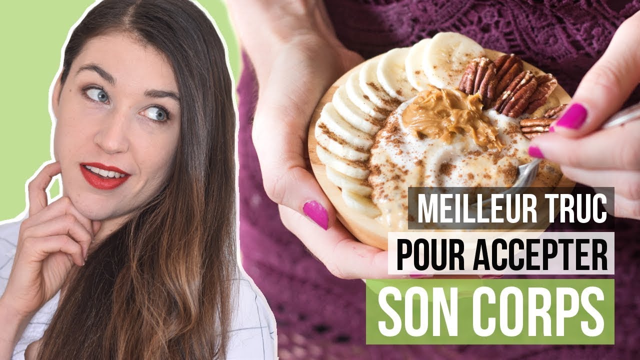 Meilleur truc pour accepter son corps & confiance en soi