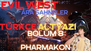 Evil West Cutscenes (Ara sahneler ) Pharmakon Sinematik Türkçe Altyazı I Bölüm 8