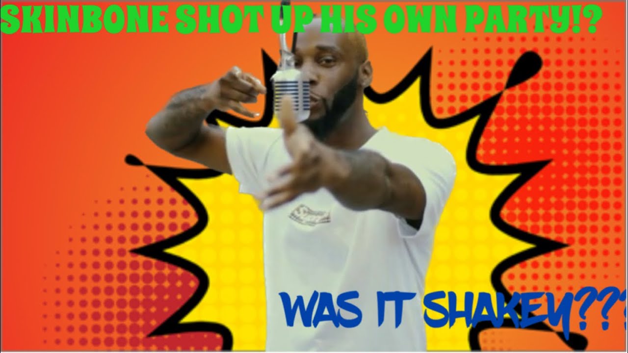 SKINBONE EXPLAINS THE SHOOTING AT HIS PARTY!?
