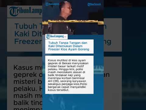 Tubuh Tanpa Tangan dan Kaki Ditemukan Dalam Freezer Kios Ayam Goreng
