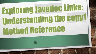 Exploring Javadoc Links: Understanding the copy1 Method Reference