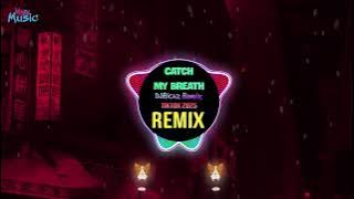 Catch My Breath (DJRichz Remix Tiktok 2025) || Hot Tiktok Douyin DJ抖音热播版