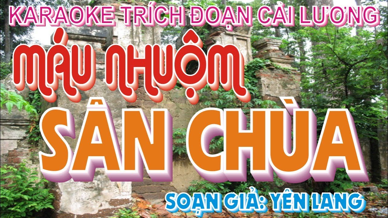 KARAOKE TĐCL - MÁU NHUỘM SÂN CHÙA - DÂY KÉP. (ĐOẠN CUỐI)