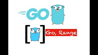 Learn Go Range in 13minutes - PART 11