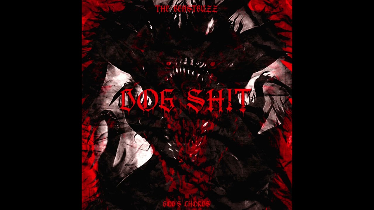 DOG SHIT I THE BEASTBUZZ l GOD'S CHORDS
