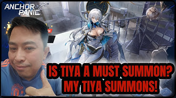 Should You Summon Tiya? My Tiya Summons! [Anchor Panic]