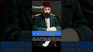 Sultan Abdul Hamid Was Offered 150 Million Sterling D To Sell Palestine