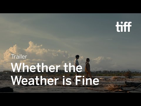 WHETHER THE WEATHER IS FINE Trailer | TIFF 2021
