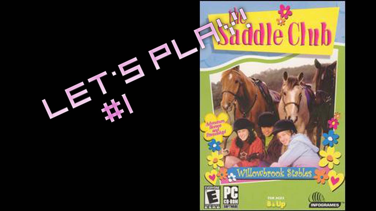 Let's Play! | Saddle Club - Willowbrook Stables - Episode 1
