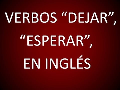 Inglès Americano - Verbos "Dejar, Esperar" (Lección 172)