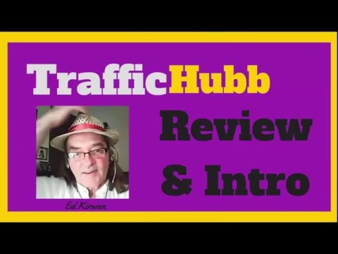 Traffic Hub Review traffic hub tutorial traffic hub login  traffic hubb traffic hubb Ed Kirwan