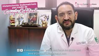 Histerectomía y Endometriosis por medio deCirugía Robótica Dr.Juan Carlos Vega Malek Ginecólogo
