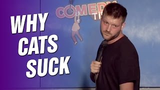 Why Cats Suck (Stand Up Comedy)