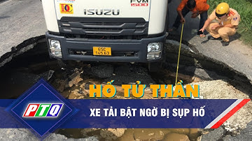 Xe tải sụp “hố tử thần” ở TP Thủ Đức | PTQ