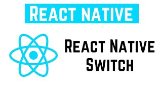 React Native Tutorial - React Native Switch