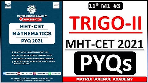 TRIGONOMETRY | MHT CET PYQ 2021 | CLASS 11 | IMPULSE BATCH