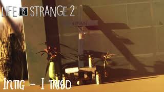 Intig - I Tried (Life is Strange 2)