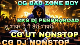 CG ARKESTRA CG DJ NONSTOP CG UT NONSTOP CG ARKESTRA MANDLA Dj RKS PENDRA ROAD BAD ZONE 
