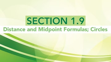 1.9 Distance and Midpoint Formulas; Circles