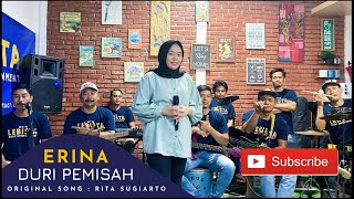 DURI PEMISAH Cover by ERINA | Live Cover New Lebista