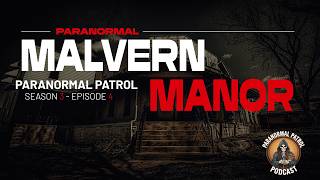 S3Ep4 Malvern Manor