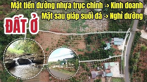 Nhà đất Daklak. Giáp suối đá bậc thấp, kinh doanh mặt trước, nghỉ dưỡng mặt sau