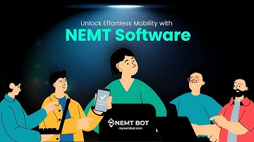 Unlock Effortless Mobility with NEMT Software | NEMT Bot | Dispatching and Scheduling Software