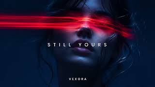 VEXORA — Still Yours screenshot 5
