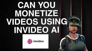 Can You Monetize Videos Using InVideo AI