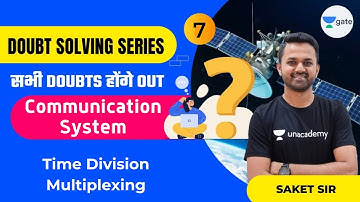 Time Division Multiplexing, Communication System | L 7 | Doubt Solving Series | GATE 2022
