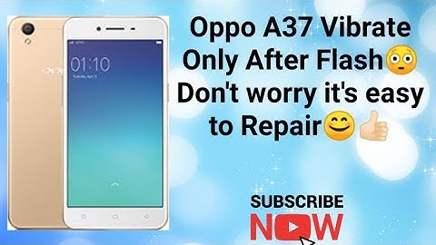Oppo A37FW Only Vibrate After Flash Problem Solution 👍