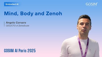【GOSIM AI Paris 2025】Angelo Corsaro: Mind, Body and Zenoh