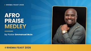 AFRICAN PRAISE MEDLEY BY PST EMMANUEL MULE. #RHEMA FEAST 2026