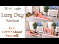 30 MIN LAZY DAY WORKOUT | Gentle Pilates Routine To Boost Your Mood!