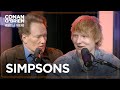 Ed Sheeran Has Questions For Conan About “The Simpsons&quot; | Conan O&#39;Brien Needs A Friend