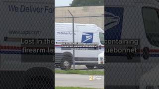 Lost in the mail: package containing firearm last scanned at Bluebonnet location missing