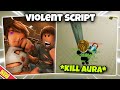 [👊] Violent Script - *Kill Aura(open source)*