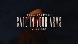 Safe In Your Arms - Josh Baldwin, feat. kalley | Evidence chords