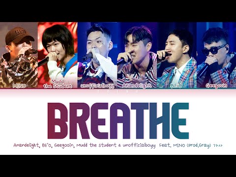 Anandelight, BE’O, Geegooin, Mudd the student & unofficialboyy - BREATHE 쉬어 Feat. MINO 가사 Lyrics