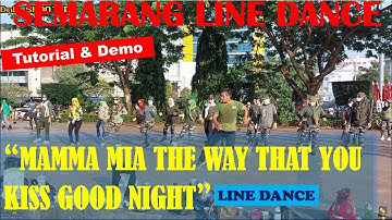 #TUTORIAL & #DEMO | #MAMMA #MIA #THE #WAY #THAT #YOU #KISS #GOOD #NIGHT #LINE #DANCE | #SEMARANG |