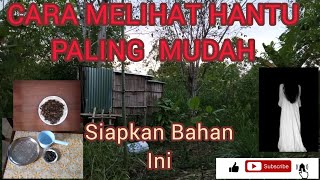 CARA MELIHAT HANTU  PALING MUDAH