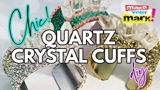 Quartz Crystal Cuffs DIY