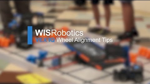 VEX IQ: Wheel Alignment Tips