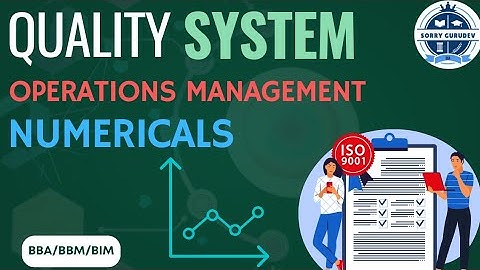 Quality System | Operations Management  | Numericals | BBA, BBM, BIM | Sorry Gurudev