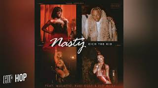 Rich The Kid, Flo Milli & Mulatto ft. Rubi Rose - Nasty (Audio)